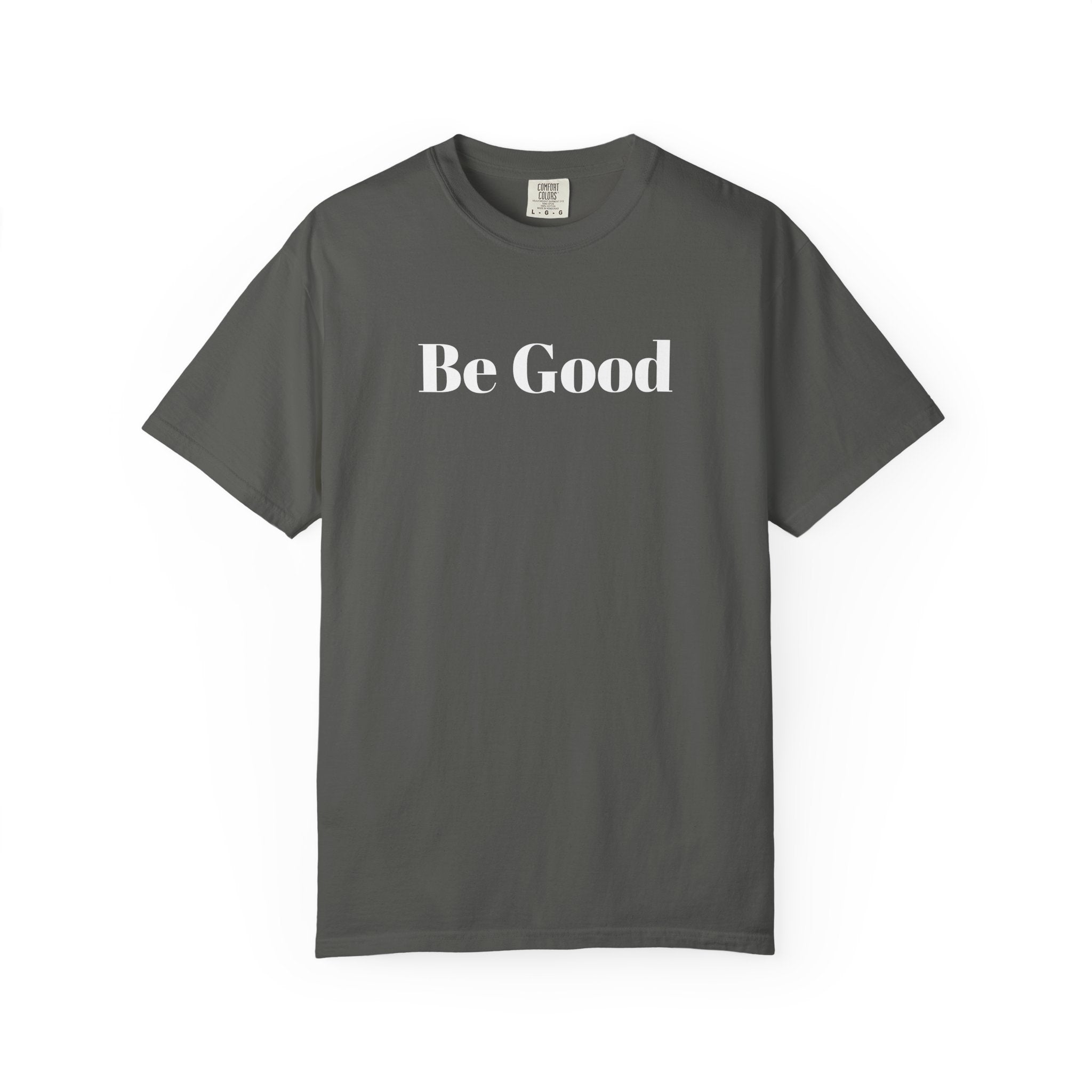 Be Good Garment-Dyed T-shirt