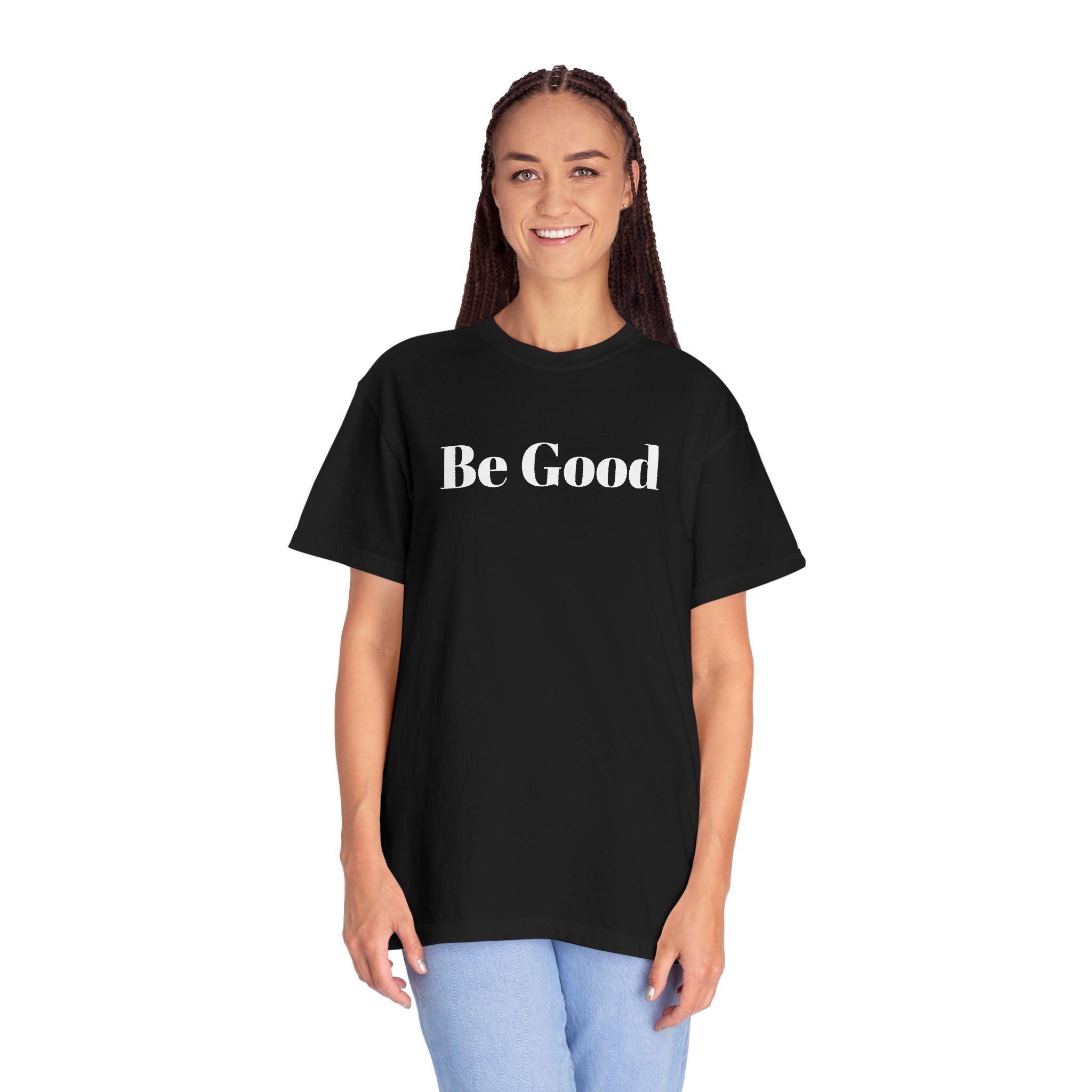 Be Good Garment-Dyed T-shirt