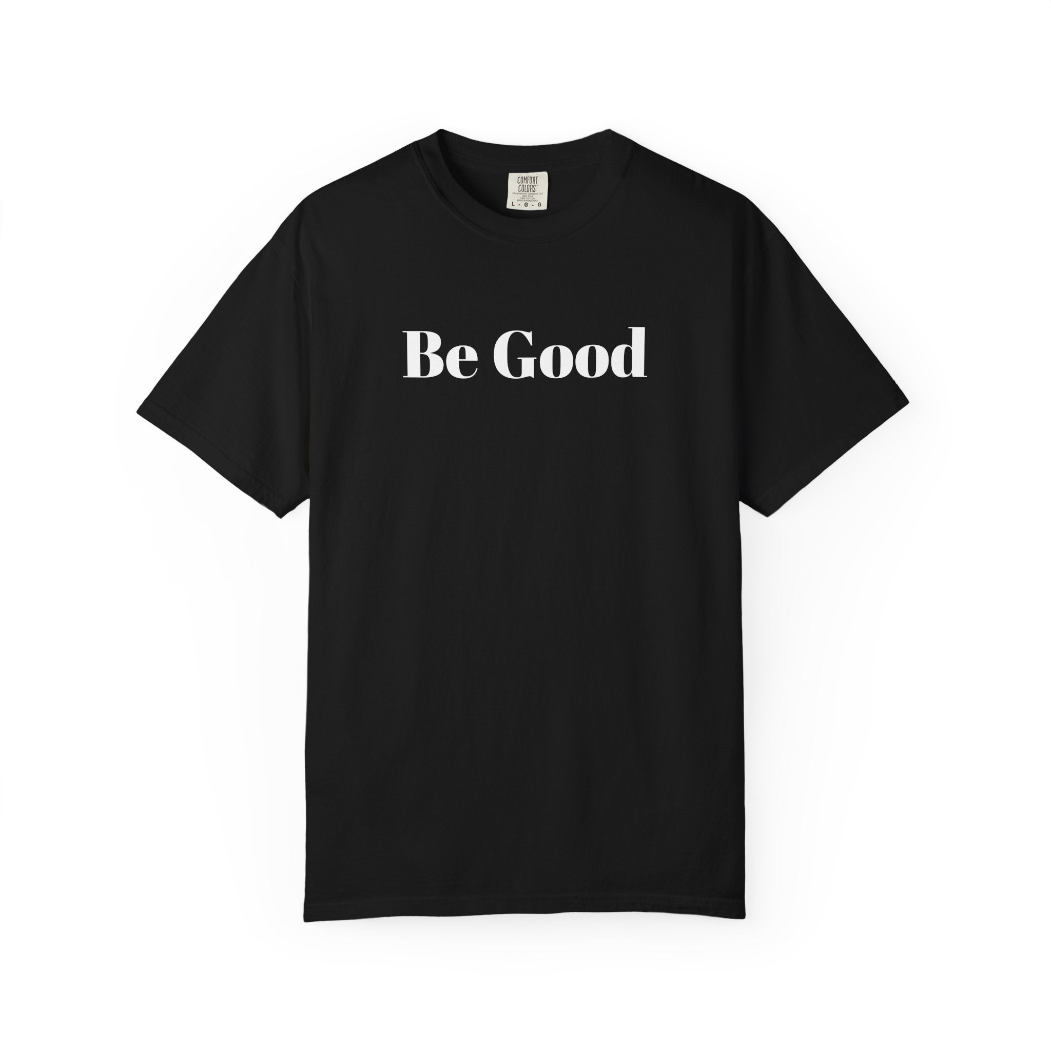 Be Good Garment-Dyed T-shirt